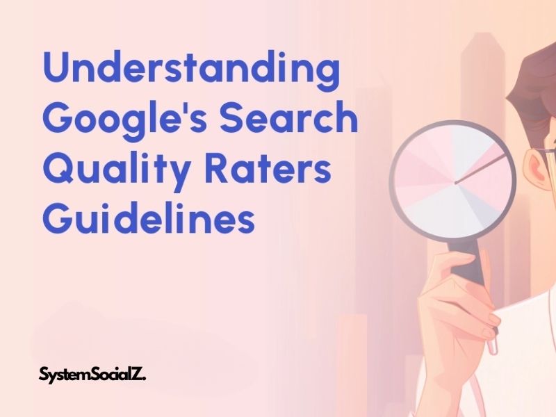 Google’s Search Quality Rater Guidelines
